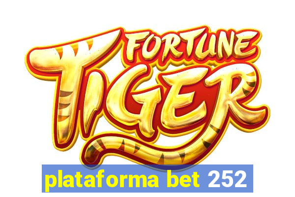 plataforma bet 252